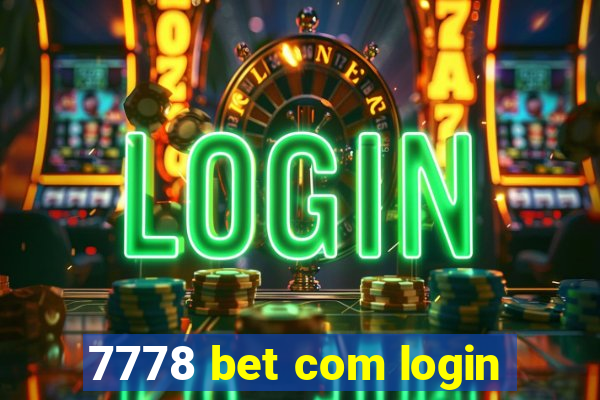 7778 bet com login